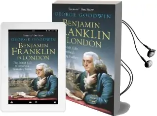 Benjamin Franklin in London: The British Life of America'S Founding Father Audiobook download free by George Goodwin