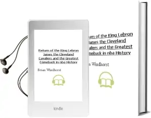 Return of the King: Lebron James, the Cleveland Cavaliers and the Greatest Comeback in nba History Audiobook download free by Brian Windhorst