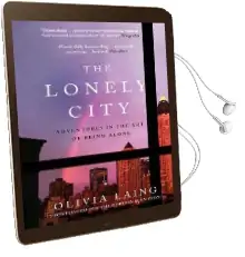 The Lonely City: Adventures in the art of Being Alone Audiobook download free by Olivia Laing