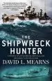 Audiobook The Shipwreck Hunter: A Lifetime of Extraordinary Discovery and Adventure in the Deep Seas author David L. Mearns