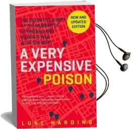 A Very Expensive Poison: The Definitive Story of the Murder of Litvinenko and Russia'S war With the West Audiobook download free by Luke Harding