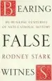Audiobook Bearing False Witness: Debunking Centuries of Anti-Catholic History author Rodney Stark