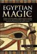 Audiobook Egyptian Magic: A History of Ancient Egyptian Magical Practices Including Amulets, Names, Spells, Enchantments, Figures, Formulae, Supernatural Ceremonies, and Words of Power author E. A. Wallis Budge