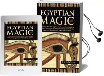Egyptian Magic: A History of Ancient Egyptian Magical Practices Including Amulets, Names, Spells, Enchantments, Figures, Formulae, Supernatural Ceremonies, and Words of Power Audiobook download free by E. A. Wallis Budge