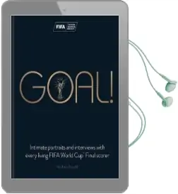 Goal!: Intimate Portraits and Interviews With Every Living Fifa World cup (Tm) Final Scorer Audiobook download free by Michael Donald