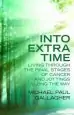 Audiobook Into Extra Time: Living Through the Final Stages of Cancer and Jottings Along the way author Michael Paul Gallagher