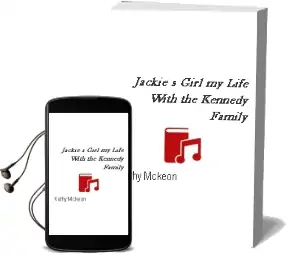 Jackie'S Girl: My Life With the Kennedy Family Audiobook download free by Kathy Mckeon