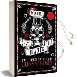 Last of the Giants: The True Story of Guns n' Roses Audiobook download free by Mick Wall