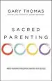Audiobook Sacred Parenting: How Raising Children Shapes our Souls author Gary L. Thomas