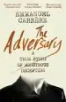 Audiobook The Adversary: A True Story of Monstrous Deception author Emmanuel Carrère
