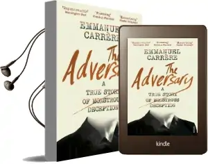 The Adversary: A True Story of Monstrous Deception Audiobook download free by Emmanuel Carrère