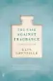Audiobook The Case Against Fragrance author Kate Grenville