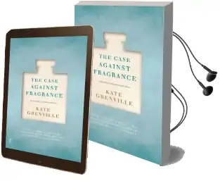 The Case Against Fragrance Audiobook download free by Kate Grenville