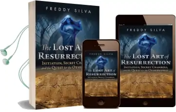The Lost art of Resurrection: Initiation, Secret Chambers, and the Quest for the Otherworld Audiobook download free by Freddy Silva