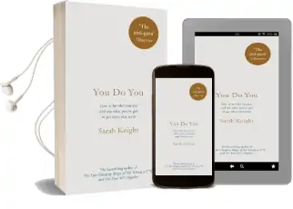 You do you: (A No-F**Ks-Given Guide) how to be who you are and use What You'Ve got to get What you Want Audiobook download free by Sarah Knight