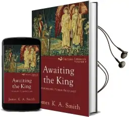 Awaiting the King: Reforming Public Theology Audiobook download free by James K. A. Smith