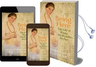 Being Here: The Life of Paula Modersohn-Becker Audiobook download free by Marie Darrieussecq