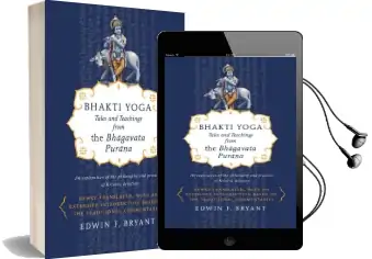 Bhakti Yoga: Tales and Teachings From the Bhagavata Purana Audiobook download free by Edwin F. Bryant