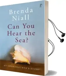 Can you Hear the Sea?: My Grandmother'S Story Audiobook download free by Brenda Niall