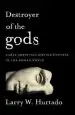Audiobook Destroyer of the Gods: Early Christian Distinctiveness in the Roman World author Larry W. Hurtado