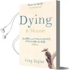Dying: A Memoir Audiobook download free by Cory Taylor