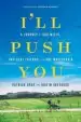 Audiobook I'Ll Push you: A Journey of 500 Miles, two Best Friends, and one Wheelchair author Patrick Gray