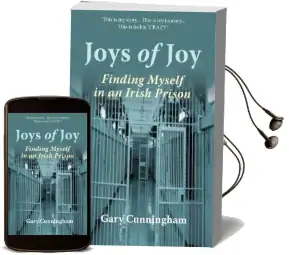 Joys of joy: Finding Myself in an Irish Prison Audiobook download free by Gary Cunningham