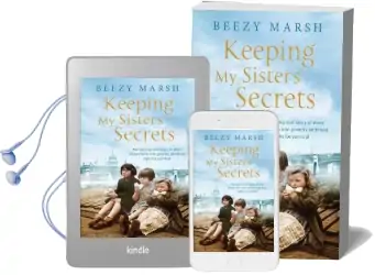 Keeping my Sisters' Secrets: A True Story of Sisterhood, Hardship, and Survival Audiobook download free by Beezy Marsh