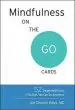 Audiobook Mindfulness on the go Cards: 52 Simple Meditation Practices you can do Anywhere author Jan Chozen Bays
