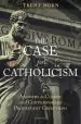 Audiobook The Case for Catholicism: Why we Believe Anything at all author Trent Horn