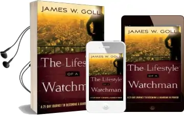 The Lifestyle of a Watchman: A 21-Day Journey to Becoming a Guardian in Prayer Audiobook download free by James W. Goll