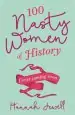 Audiobook 100 Nasty Women of History: Brilliant, Badass and Completely Fearless Women Everyone Should Know author Hannah Jewell