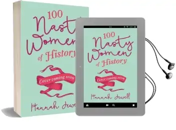100 Nasty Women of History: Brilliant, Badass and Completely Fearless Women Everyone Should Know Audiobook download free by Hannah Jewell