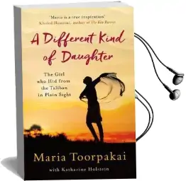 A Different Kind of Daughter: The Girl who hid From the Taliban in Plain Sight Audiobook download free by Maria Toorpakai