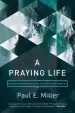Audiobook A Praying Life: Connecting With god in a Distracting World author Paul E Miller