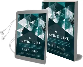 A Praying Life: Connecting With god in a Distracting World Audiobook download free by Paul E Miller