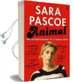 Animal: The Autobiography of a Female Body Audiobook download free by Sara Pascoe