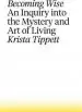 Audiobook Becoming Wise: An Inquiry Into the Mystery and the art of Living author Krista Tippett