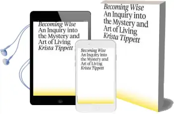 Becoming Wise: An Inquiry Into the Mystery and the art of Living Audiobook download free by Krista Tippett