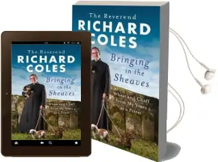 Bringing in the Sheaves: Wheat and Chaff From my Years as a Priest Audiobook download free by Richard Reverend Coles