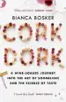 Audiobook Cork Dork: A Wine-Fuelled Journey Into the art of Sommeliers and the Science of Taste author Bianca Bosker