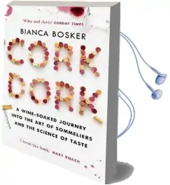 Cork Dork: A Wine-Fuelled Journey Into the art of Sommeliers and the Science of Taste Audiobook download free by Bianca Bosker