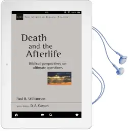 Death and the Afterlife: Biblical Perspectives on Ultimate Questions Audiobook download free by Paul R. Williamson