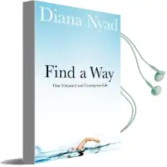 Find a way: One Untamed and Courageous Life Audiobook download free by Diana Nyad