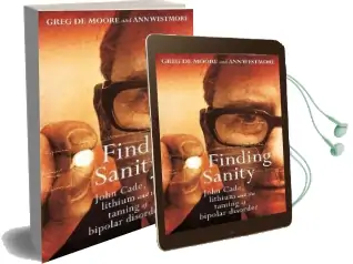 Finding Sanity: John Cade, Lithium and the Taming of Bipolar Audiobook download free by Greg De Moore