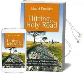 Hitting the Holy Road: A Guided Tour of Christian History From the Early Church to the Reformation Audiobook download free by Stuart Coulton