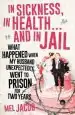 Audiobook In Sickness, in Health... and in Jail: What Happened When my Husband Unexpectedly Went to Prison for two Years author Mel Jacob