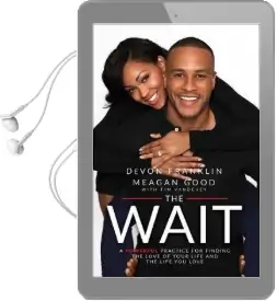 The Wait: A Powerful Practice for Finding the Love of Your Life and the Life you Love Audiobook download free by Devon Franklin