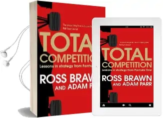 Total Competition: Lessons in Strategy From Formula one Audiobook download free by Ross Brawn