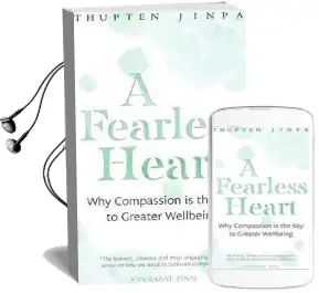A Fearless Heart: Why Compassion is the key to Greater Wellbeing Audiobook download free by Thupten Jinpa